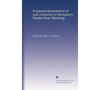 Proposed development of coal resources in the Eastern Powder River Wyoming