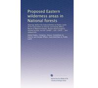 Proposed Eastern wilderness areas in National forests: Hearings before the Subcommittee on Public Lands of the Committee on Interior and Insular ... 10469 ... H.R. 13455 ... and related bills