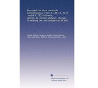 Proposed fair labor standards amendments of 1973: S. 1861, S. 1725, and H.R. 7935 bill texts, section-by-section analyses, changes in existing law, and comparison of bills