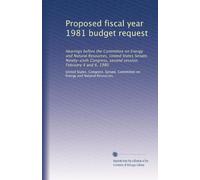 Proposed fiscal year 1981 budget request: Hearings before the Committee on Energy and Natural Resources, United States Senate, Ninety-sixth Congress, second session, February 4 and 6, 1980