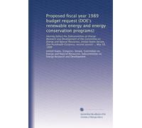 Proposed fiscal year 1989 budget request (DOE's renewable energy and energy conservation programs): Hearing before the Subcommittee on Energy Research ... Congress, second session ... May 18, 1988
