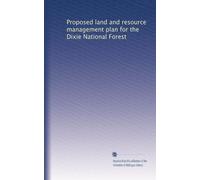 Proposed land and resource management plan for the Dixie National Forest