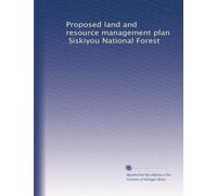 Proposed land and resource management plan, Siskiyou National Forest