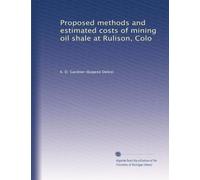 Proposed methods and estimated costs of mining oil shale at Rulison, Colo