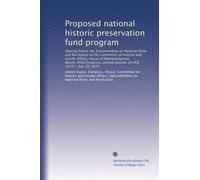 Proposed national historic preservation fund program: Hearing before the Subcommittee on National Parks and Recreation of the Committee on Interior ... second session, on H.R. 15357 , July 30, 1974