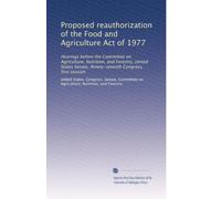 Proposed reauthorization of the Food and Agriculture Act of 1977: Hearings before the Committee on Agriculture, Nutrition, and Forestry, United States ... Congress, first session: Volume 2