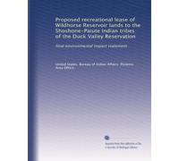 Proposed recreational lease of Wildhorse Reservoir lands to the Shoshone-Paiute Indian tribes of the Duck Valley Reservation: final environmental impact statement