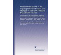 Proposed reductions in the export promotion budget and changes in fees for Commerce Department services: Hearings before the Subcommittee on Foreign ... first session ... April 28 and 29, 1975