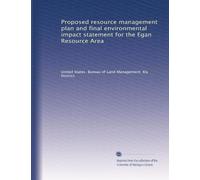Proposed resource management plan and final environmental impact statement for the Egan Resource Area