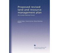 Proposed revised land and resource management plan: Rio Grande National Forest: Volume 4