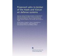 Proposed sales to Jordan of the Hawk and Vulcan air defense systems: Hearings before the Subcommittee on International Political and Military Affairs ... Congress, first session, July 16 and 17, 1975
