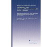 Proposed statewide resource management plan amendment/final environmental impact statement: New Mexico standards for public land health and guidelines for livestock grazing management