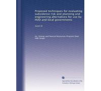 Proposed techniques for evaluating subsidence risk and planning and engineering alternatives for use by HUD and local governments: (task E)