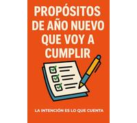 PROPÓSITOS DE AÑO NUEVO QUE VOY A CUMPLIR: LA INTENCIÓN ES LO QUE CUENTA