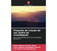 Proposta de criação de um centro de investigação: Para o desenvolvimento do turismo em Imbabura-Equador S.A.