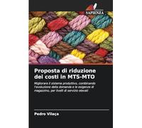Proposta di riduzione dei costi in MTS-MTO: Migliorare il sistema produttivo, combinando l'evoluzione della domanda e le esigenze di magazzino, per livelli di servizio elevati