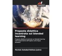 Proposta didattica incentrata sul blended learning: Proposta didattica incentrata sul blended learning nell'insegnamento dell'inglese come lingua straniera