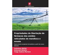 Propriedades de libertação de fármacos dos amidos reticulados de mandioca e ensete: Desenvolvendo excipientes farmacêuticos a partir dos nossos alimentos