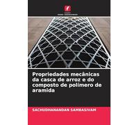 Propriedades mecânicas da casca de arroz e do composto de polímero de aramida