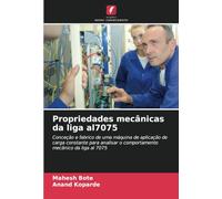Propriedades mecânicas da liga al7075: Conceção e fabrico de uma máquina de aplicação de carga constante para analisar o comportamento mecânico da liga al 7075