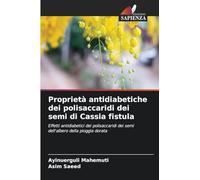Proprietà antidiabetiche dei polisaccaridi dei semi di Cassia fistula: Effetti antidiabetici dei polisaccaridi dei semi dell'albero della pioggia dorata