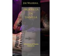 Proprietà di Daniela: Sottomessa al Piacere Volume 11