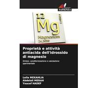 Proprietà e attività antiacida dell'idrossido di magnesio: Sintesi, caratterizzazione e valutazione sperimentale