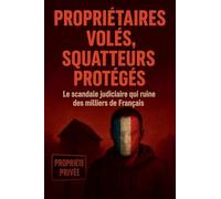 propriétaires volés, squatteurs protégés