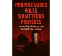 propriétaires volés, squatteurs protégés: le scandale judiciaire qui ruine des milliers de Français