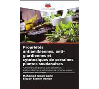 Propriétés antiamibiennes, anti-giardiennes et cytotoxiques de certaines plantes soudanaises: Activités antiamibiennes, anti-giardiennes, ... de certaines plantes médicinales soudanaises