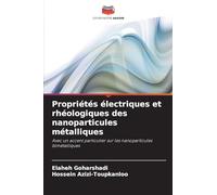 Propriétés électriques et rhéologiques des nanoparticules métalliques: Avec un accent particulier sur les nanoparticules bimétalliques
