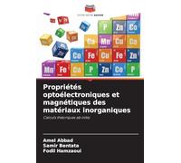 Propriétés optoélectroniques et magnétiques des matériaux inorganiques: Calculs théoriques ab initio
