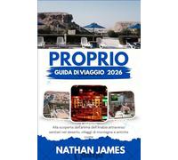 Proprio GUIDA DI VIAGGIO 2026: Alla scoperta dell'anima dell'Arabia attraverso sentieri nel deserto, villaggi di montagna e antiche coste