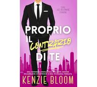 Proprio il contrario di te: Una commedia romantica bollente con un miliardario scontroso e una vicinanza forzata (Last Billionaire Standing (Italian))