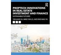 PropTech Innovations in Real Estate Investment and Finance: Sustainable Futures