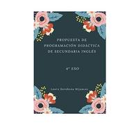 PROPUESTA DE PROGRAMACIÓN DIDÁCTICA DE SECUNDARIA INGLÉS: EJEMPLO DE 4º ESO