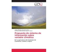 Propuesta de sistema de información sobre variable climática: En la agricultura del municipio de Cuanhama, Cunene. Angola