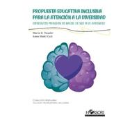 Propuesta educativa inclusiva para la atención a la diversiad. Diferentes maneras de hacer, de ser y de aprender | María S Dauder