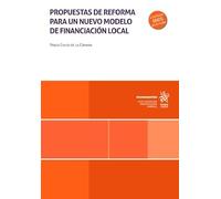 Propuestas de reforma para un nuevo modelo de financiación local (Monografías)