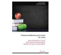 Propuestas didácticas para el aula de 3 años: Recorrido didáctico a través de las estaciones de aprendizaje ubicadas en espacios de aprendizaje