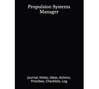Propulsion Systems Manager: Journal, Notes, Ideas, Actions, Priorities, Checklists, Log | Tool for Daily Goal Setting Tracker | Time Management | ... Journal Office Book Gifts for Meetings