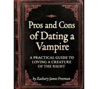 Pros and Cons of Dating a Vampire: A Practical Guide to Loving a Creature of the Night, gag gift for the dark. Blank Journal style pages.