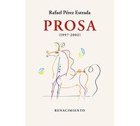 Prosa (1997-2002): Obra reunida. Volumen III: 3 (Los Cuatro Vientos. Serie Mayor)