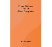 Prosa Dispersa; Obras Completas Vol. Xx