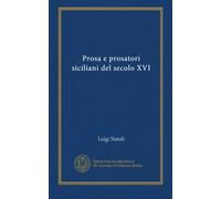Prosa e prosatori siciliani del secolo XVI
