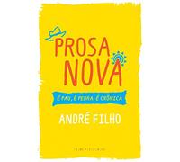 prosa nova e pau e pedra e cronica