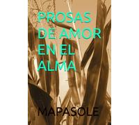 PROSAS DE AMOR EN EL ALMA