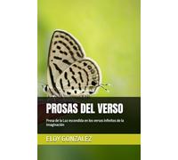 PROSAS DEL VERSO: Prosa de la Luz escondida en los versos infinitos de la imaginación