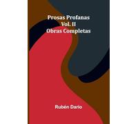 Prosas Profanas; Obras Completas Vol. Ii