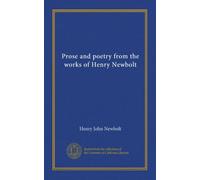 Prose and poetry from the works of Henry Newbolt